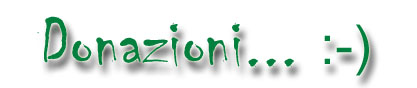 Donazioni... :-)  (clicca per tornare alla pagina precedente...)