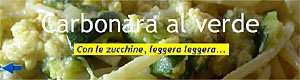 Carbonara al verde - Con le zucchine, leggere-leggere...