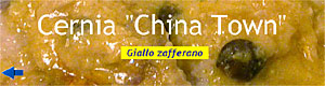 Cernia "China Town" - Giallo zafferano