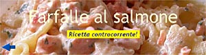 Farfalle al salmone - Ricetta controcorrente!