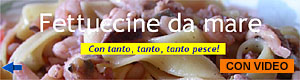 Fettuccine da mare - Con tanto, tanto, tanto pesce!