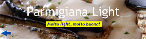 Parmigiana Light - Molto light, molto buona!