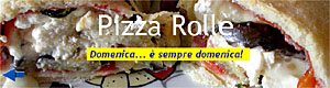 Pizza Rollè - Domenica... è sempre domenica!
