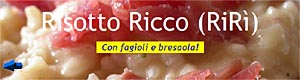 Risotto Ricco (RiRì) - Con fagioli e bresaola!