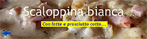 Scaloppina bianca - Con latte e prosciutto cotto...