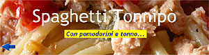 Spaghetti Tonnipò - Con pomodorini e tonno...