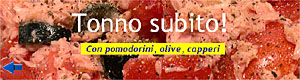 Tonno subito! - Con pomodorini, olive, capperi